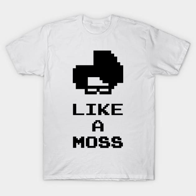 Like a MOSS T-Shirt by piXel